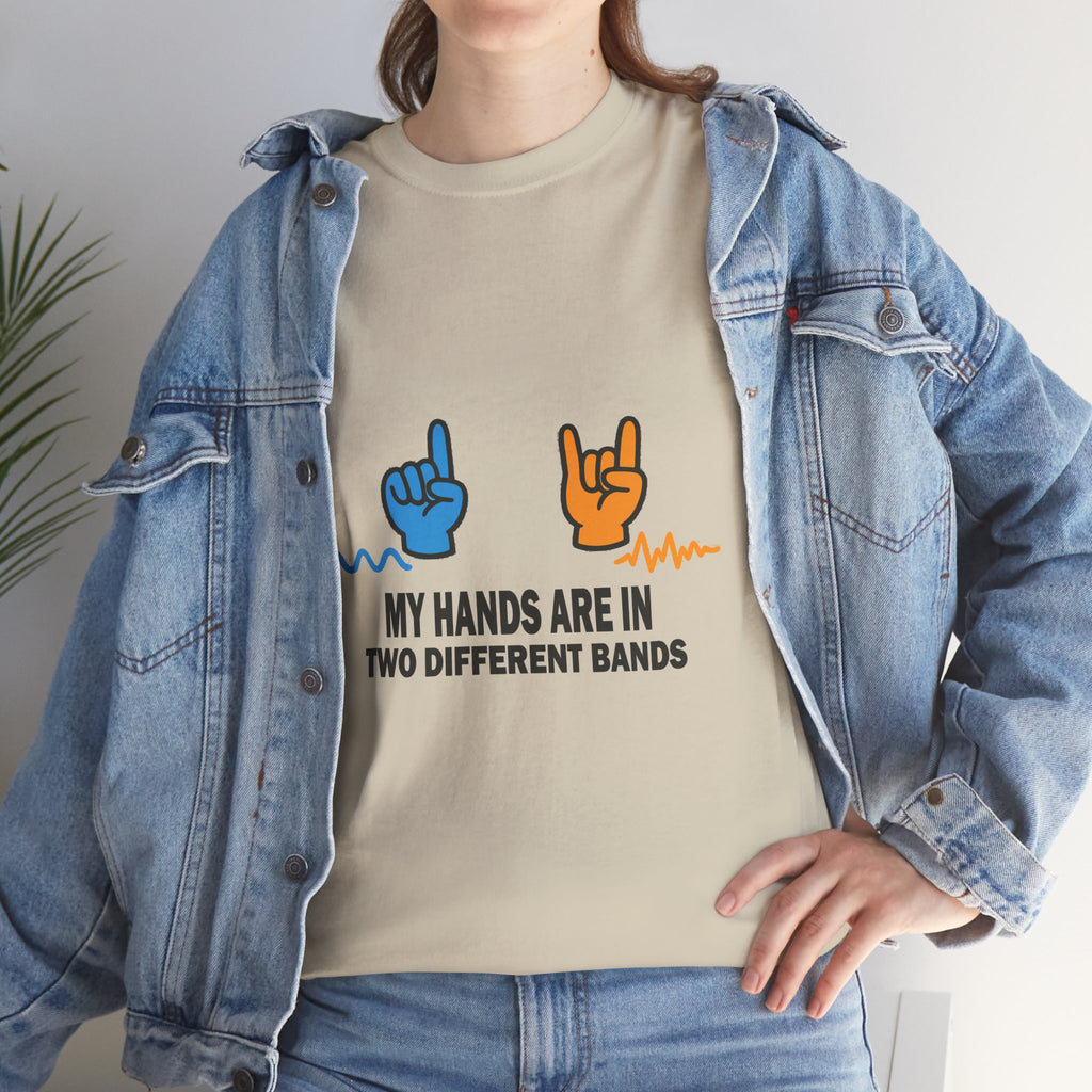 My Hands Are in Two Different Bands: Funny Beginner Musician T-Shirt