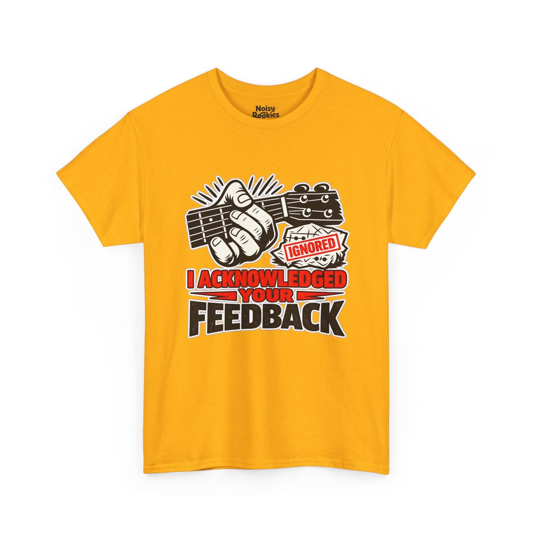 T-shirt design of a hand gripping a four string fretted neck in a deliberately wrong fist grip, beside a crumpled chord diagram stamped IGNORED in red, with the bold caption I ACKNOWLEDGED YOUR FEEDBACK below in red and black outlined letters.