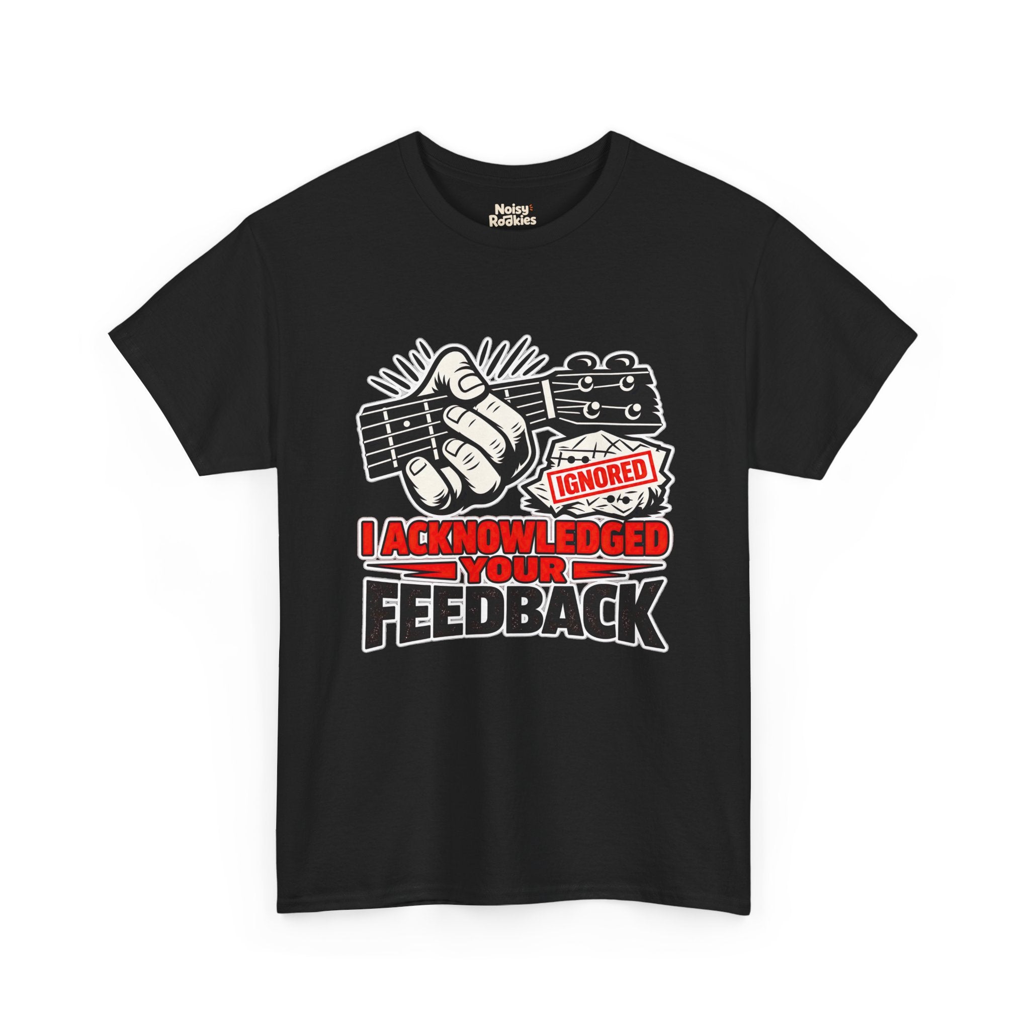 T-shirt design of a hand gripping a four string fretted neck in a deliberately wrong fist grip, beside a crumpled chord diagram stamped IGNORED in red, with the bold caption I ACKNOWLEDGED YOUR FEEDBACK below in red and black outlined letters.
