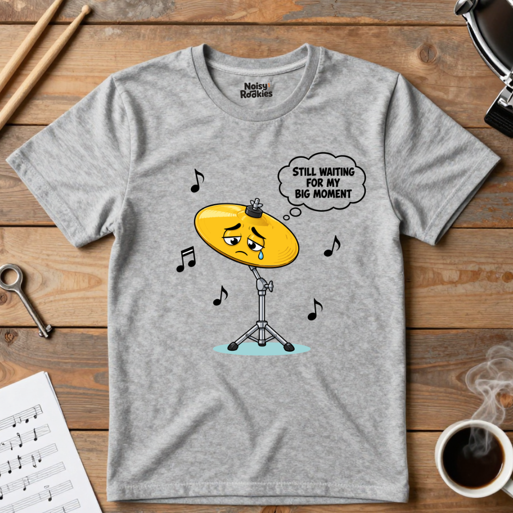 Still Waiting for My Big Moment: Funny Beginner Drummer T-Shirt