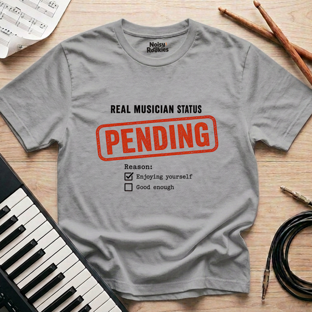 Real Musician Status Pending: Funny Beginner Musician T-Shirt