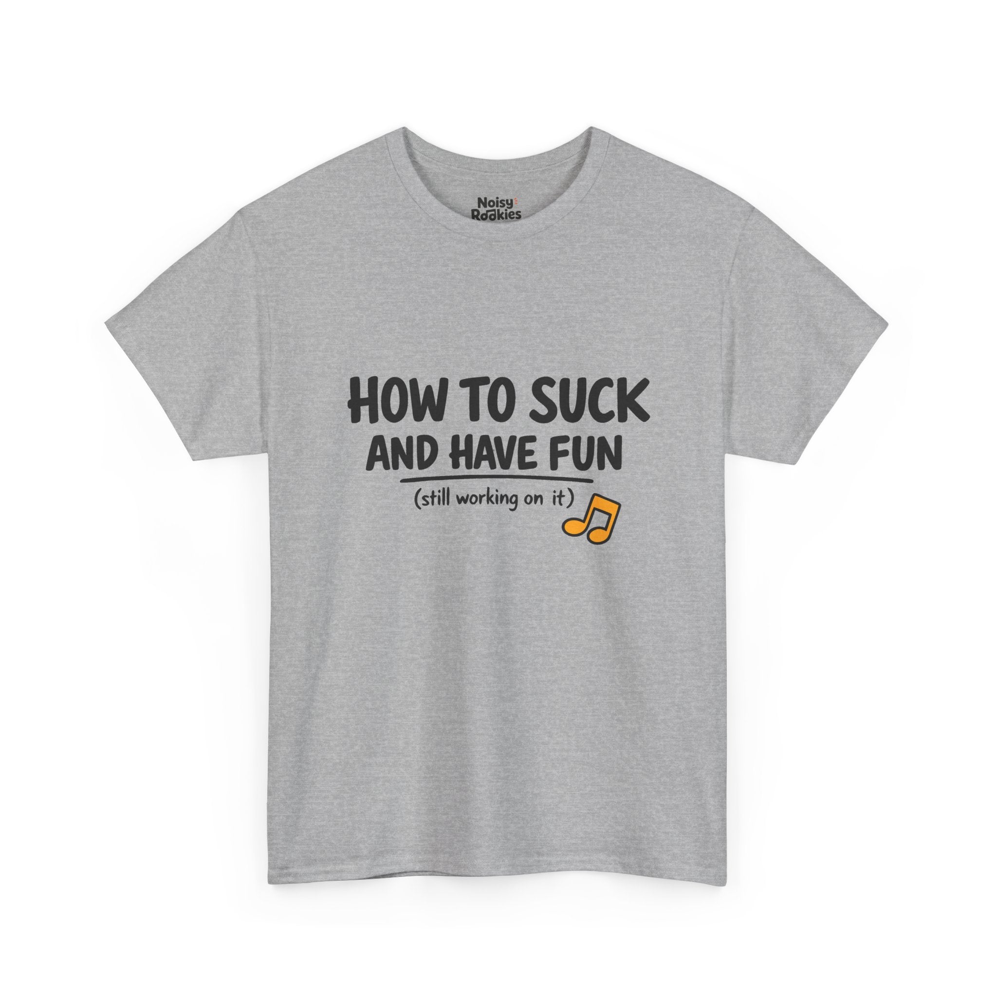 How to Suck and Have Fun: Funny Beginner Musician T-Shirt