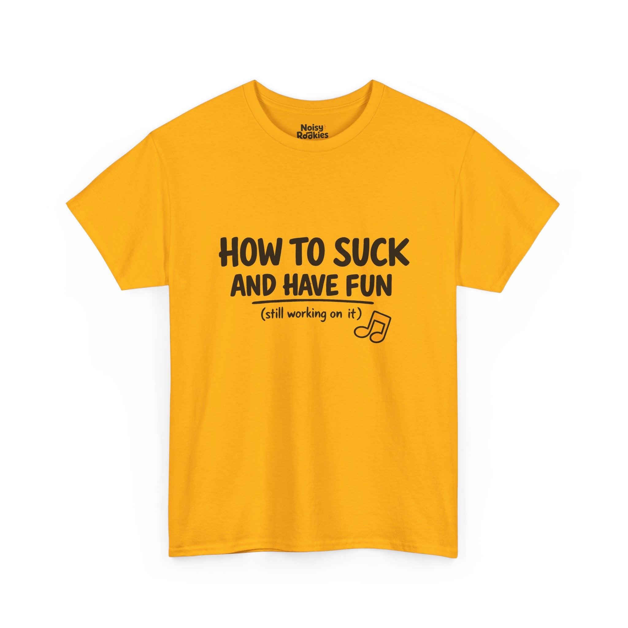 How to Suck and Have Fun: Funny Beginner Musician T-Shirt