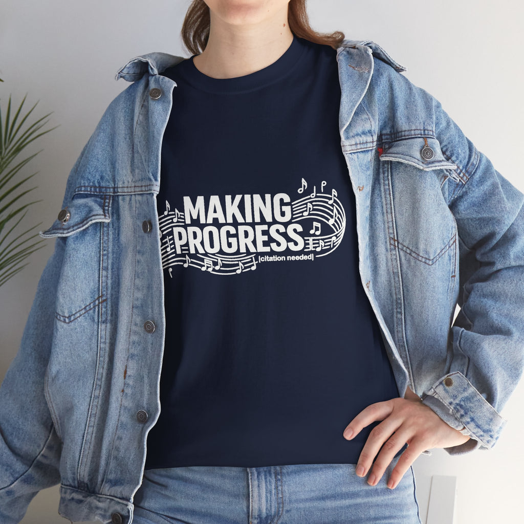 Making Progress [Citation Needed]: Funny Beginner Musician T-Shirt