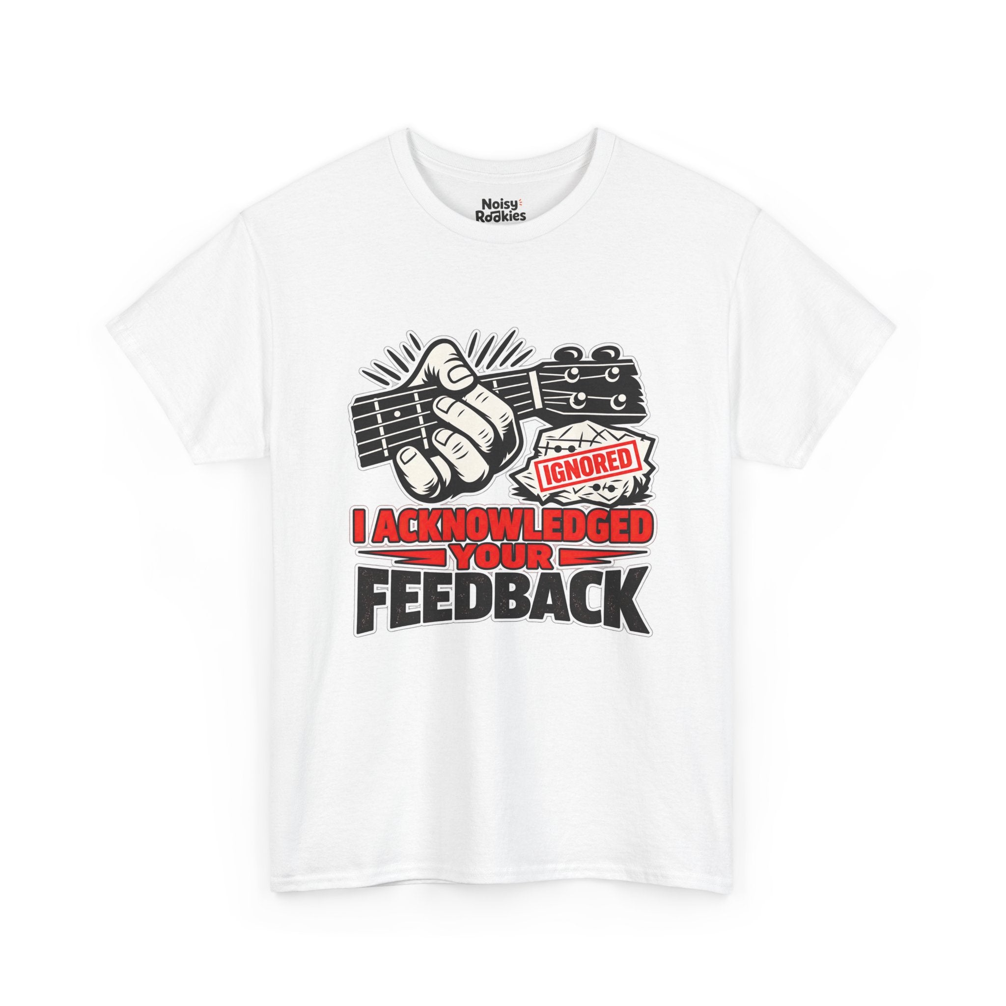 T-shirt design of a hand gripping a four string fretted neck in a deliberately wrong fist grip, beside a crumpled chord diagram stamped IGNORED in red, with the bold caption I ACKNOWLEDGED YOUR FEEDBACK below in red and black outlined letters.