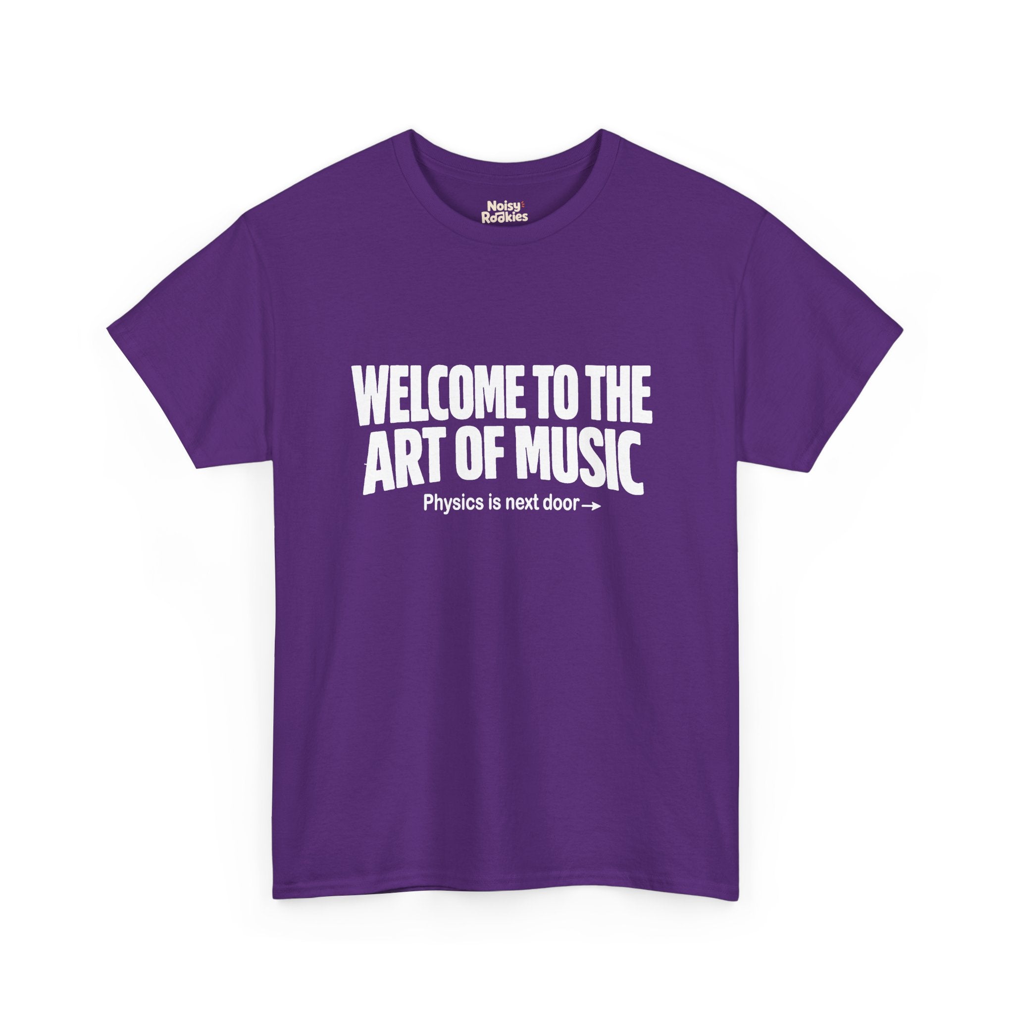 White block lettering on a dark t-shirt reading WELCOME TO THE ART OF MUSIC, with a smaller line beneath saying Physics is next door and an arrow pointing right