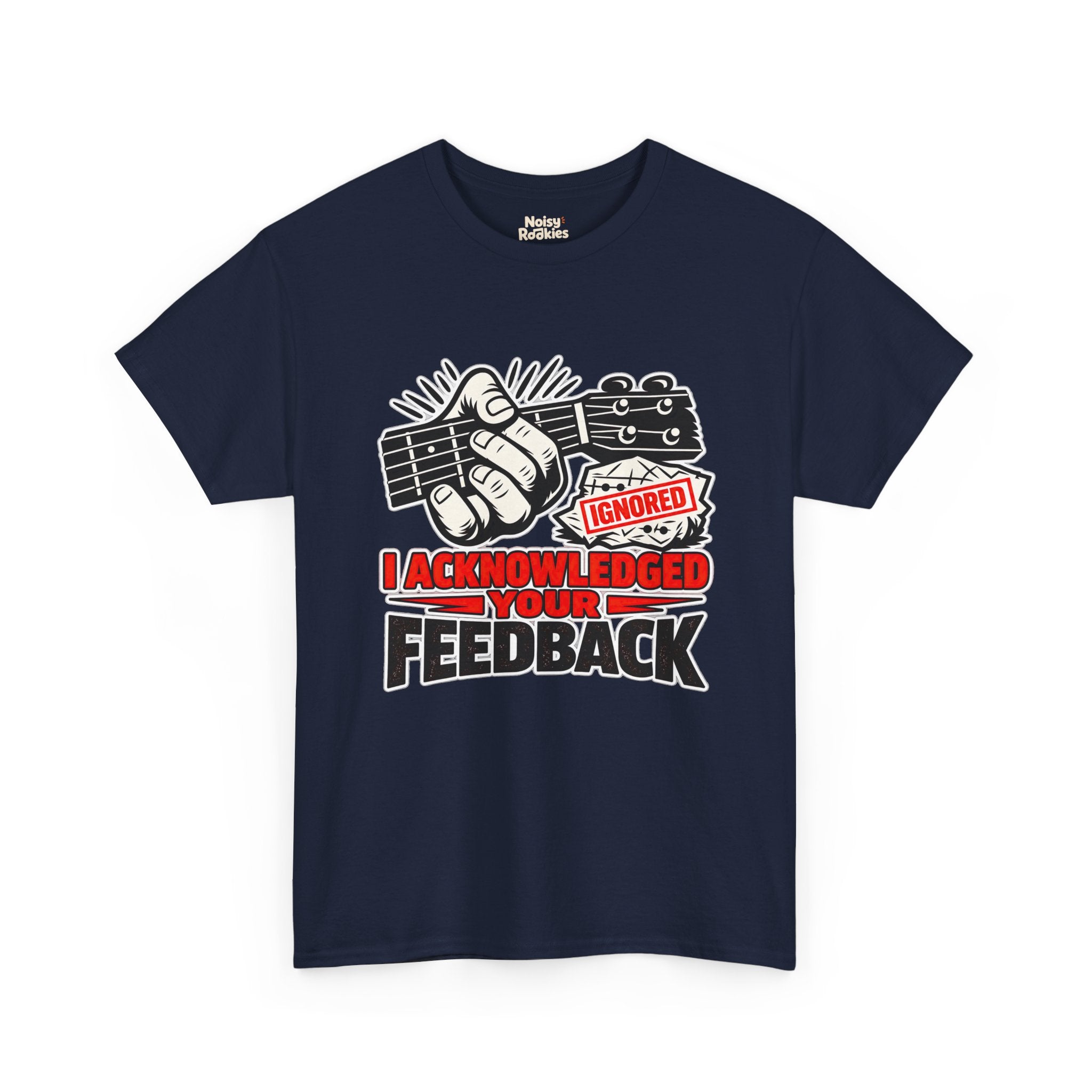 T-shirt design of a hand gripping a four string fretted neck in a deliberately wrong fist grip, beside a crumpled chord diagram stamped IGNORED in red, with the bold caption I ACKNOWLEDGED YOUR FEEDBACK below in red and black outlined letters.
